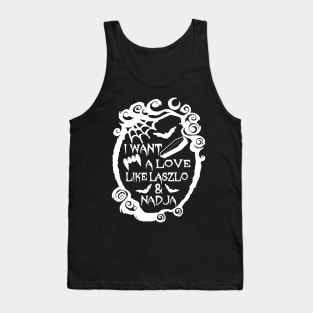 Love Like Laszlo and Nadja Tank Top